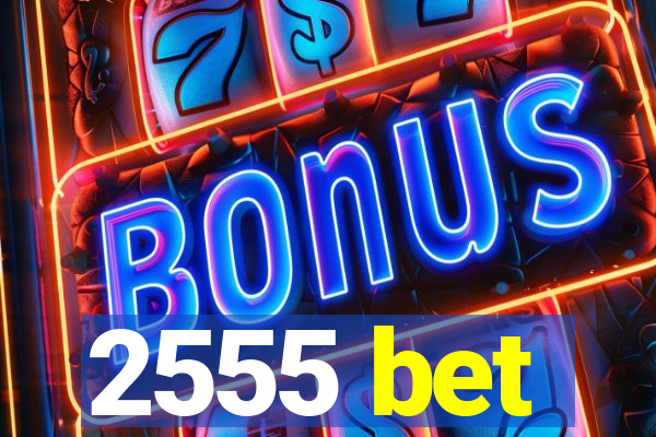 2555 bet